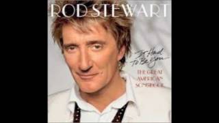 You Send Me -- Rod Stewart