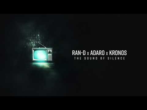 Ran-D X Adaro X Kronos - The Sound Of Silence