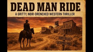 🎧 DEAD MAN RIDE | Full Audiobook | Western Thriller | Wild West Action Story