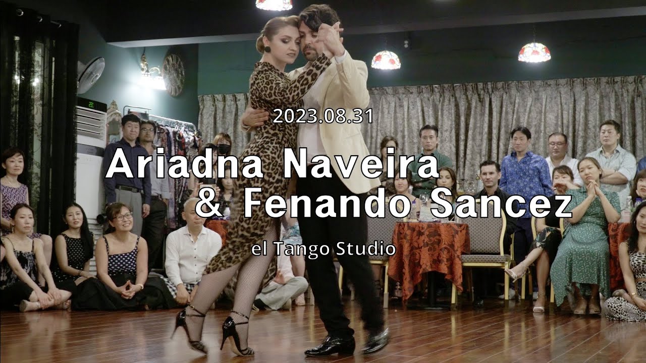 [ Tango ] 2023.08.31 - Ariadna Naveira & Fenando Sancez - Show.No.2