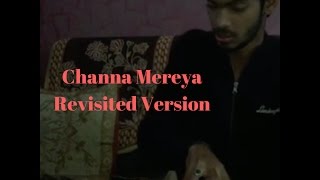 Channa Mereya Revisited Version | Arijit Singh | Cover By Rituj Srivastava