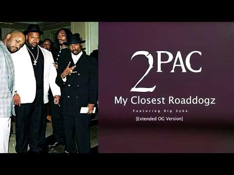 2Pac - My Closest Roaddogz OG Extended Version (feat. Big Syke) (2 Extra Scrapped Verses from 2Pac)