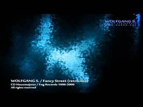 Wolfgang S. - Fancy Street (retro mix)