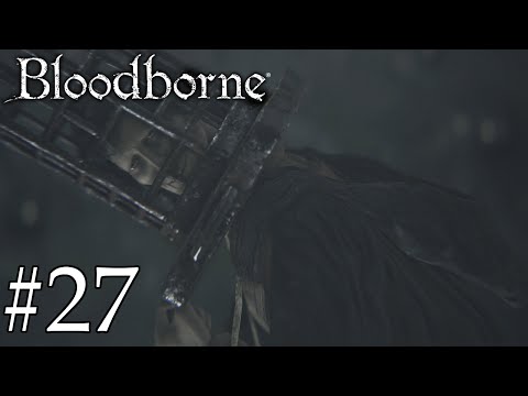 Bloodborne - Let's Play (blind) - Part #27 "Micolash, Host of the Nightmare"