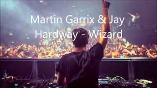 Martin Garrix & Jay Hardway - Wizard (Original Mix)