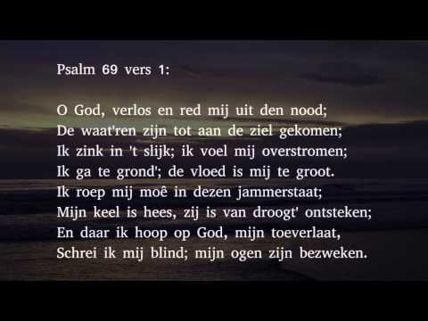 Psalm 69 vers 1 en 13 - O God, verlos en red mij uit den nood