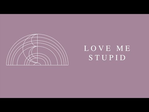 Video thumbnail for Love Me Stupid