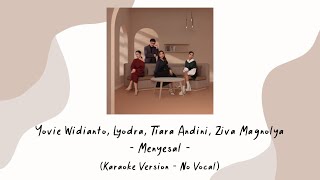 Download lagu Yovie Widianto, Lyodra, Tiara Andini, Ziva Magnolya - Menyesal (Karaoke Version - No Vocal) mp3