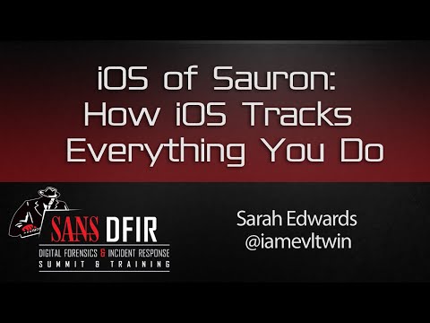 iOS of Sauron: How iOS Tracks Everything You Do- SANS DFIR Summit 2016