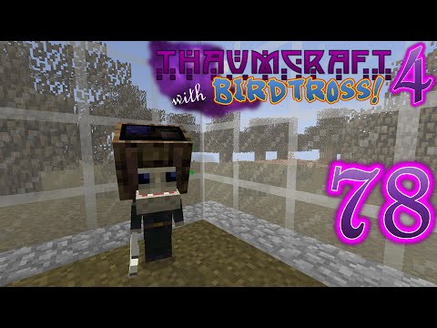Thaumcraft 4.2.3.5 with Birdtross #78 - The Pech (Modded Minecraft)