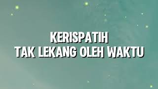 Download lagu Kerispatih - Tak Lekang Oleh Waktu (Lirik) mp3