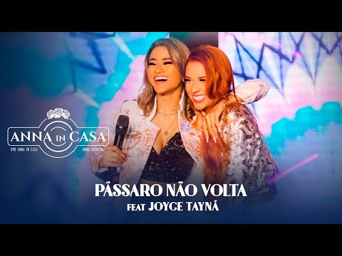 Anna Catarina feat. Joyce Tayná -  Pássaro Não Volta   - DVD Anna In Casa