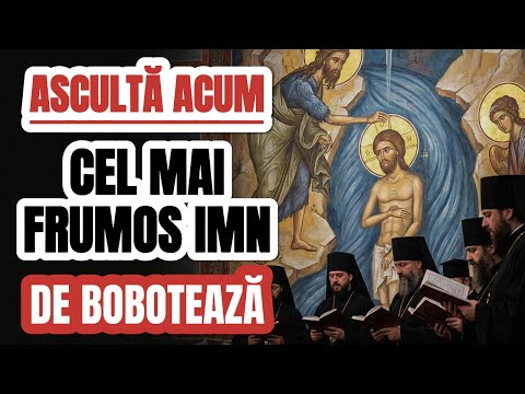 DE BOBOTEAZĂ   IMNUL CARE DESCHIDE CERURILE  Ascultă înainte să iei Agheasma Mare! | 6 ianuarie