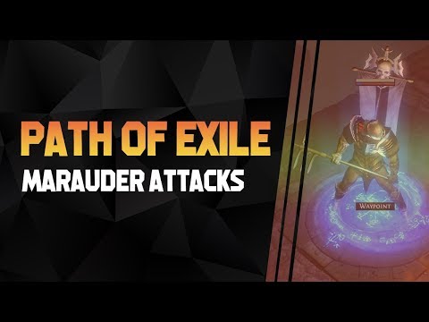 PATH OF EXILE Beginners Tips: Best Marauder Attacks