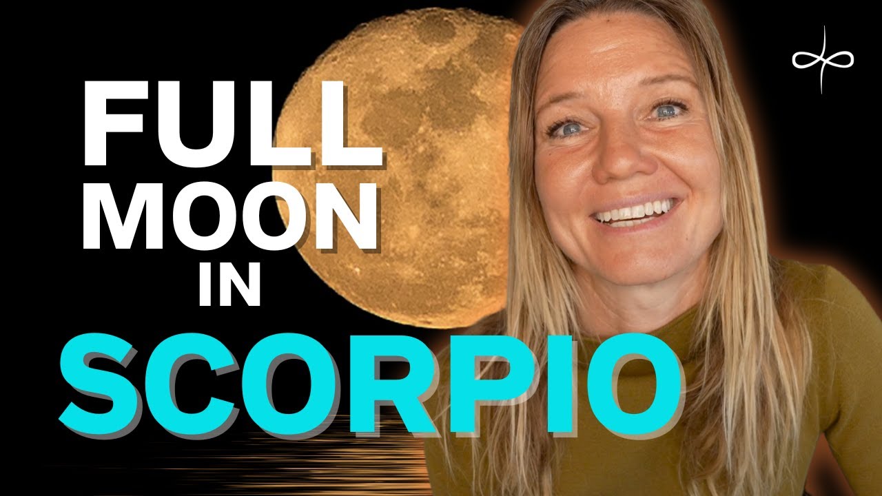 Full Moon in Scorpio May 12th — This Full Moon Will Rock your World!