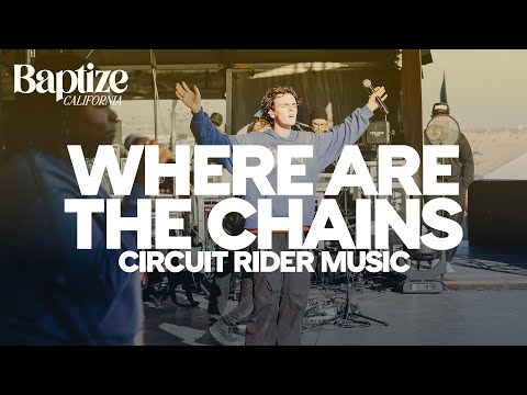 Where Are The Chains - Circuit Rider Music Live from Baptize CA 2024