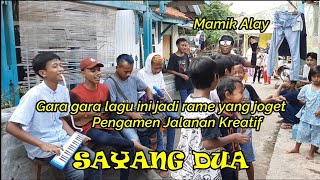 Download lagu Sayang 2 - Pengamen Montal Mantul Feat Mamik ALay mp3 Download lagu Sayang 2 - Pengamen Montal Mantul Feat Mamik ALay mp3