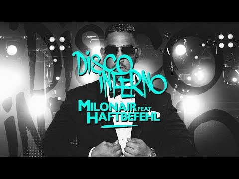 MILONAIR - DISCO INFERNO feat. HAFTBEFEHL  [Official Audio]