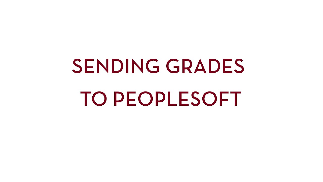 Sending Grades to Peoplesoft
