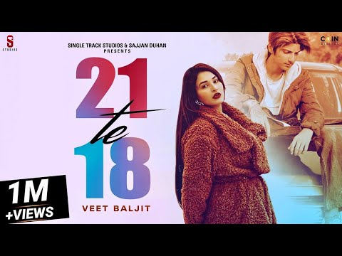 New Punjabi Songs 2022 | 21 Te 18 (Official Video) Veet Baljit Ft Ginni | Latest Punjabi Songs 2022