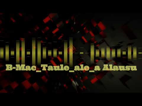 B-Mac_Taule'ale'a Ala Usu