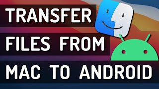 How To Transfer Files Between Mac and Android