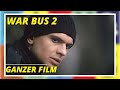 War Bus 2 | Action | Kriegsfilm | Ganzer Film auf Deutsch