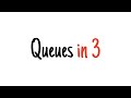 Queues In 3 Minutes