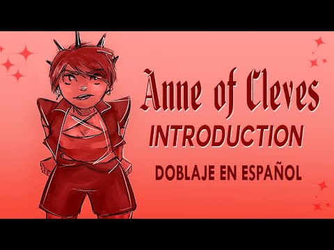 Anne of Cleves Introduction - Six【DOBLAJE ESPAÑOL】