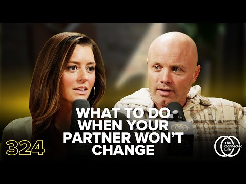 324: What to Do When Your Partner Won't Change