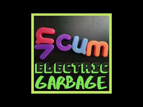 SCUM Electric Garbage 14 Heavy Mental Reprise (There's Your Song)