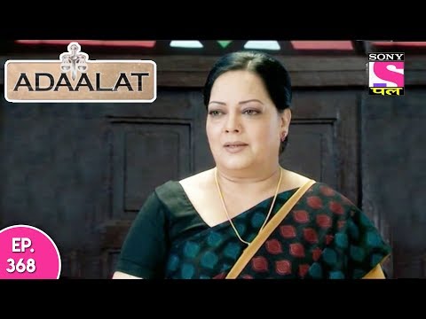 Adaalat - अदालत - Episode 368 - 27th September, 2017