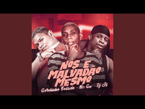 Nós É Malvadão Mesmo (feat. Mc Gw)