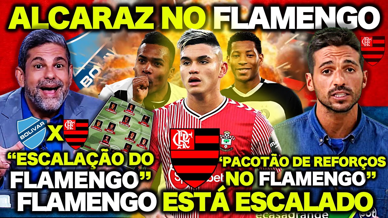CARLOS ALCARAZ no FLAMENGO ! NOVOS REFORÇOS no MENGÃO ! FLAMENGO ESTÁ ESCALADO ! BOLÍVAR X FLAMENGO