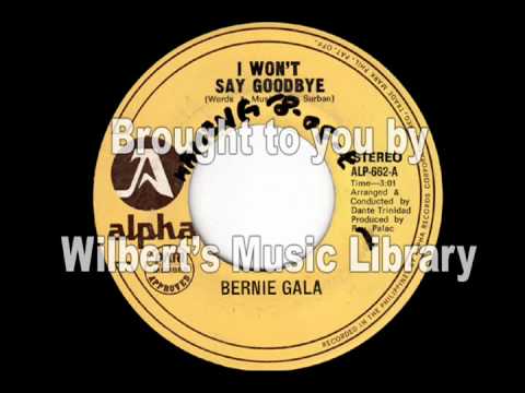 I WON'T SAY GOODBYE - Bernie Gala