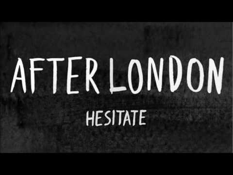 After London - Hesitate