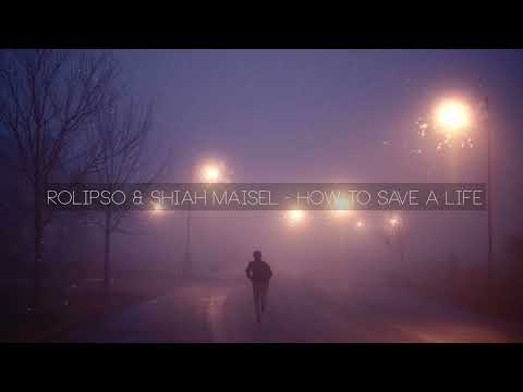Rolipso & Shiah Maisel - How To Save A Life