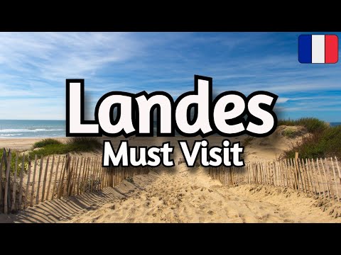 Landes, France Travel Guide: 10 Best Things To Do in Landes
