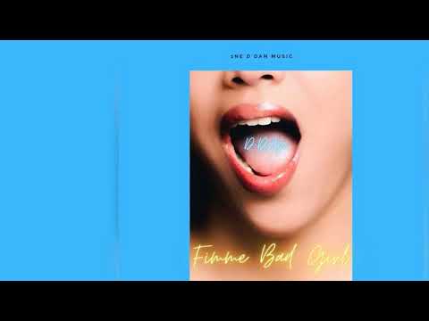 1NE D Dan - fimme bad girl (official audio)