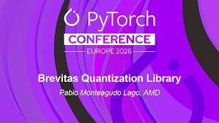 Brevitas Quantization Library - Pablo Monteagudo Lago, AMD