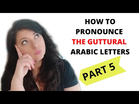 # 5 How to Pronounce the Guttural Letters of the Arabic Alphabet (part 1)