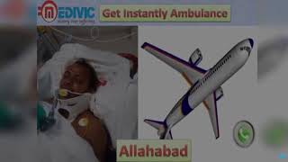 Get Air Ambulance Service in Varanasi and Allahabad by Medivic Aviation