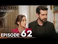 Vendetta Episode 62 English Subtitled Kan Cicekleri