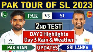 PAKISTAN vs SRI LANKA 2nd TEST DAY 2 HIGHLIGHTS & REVIEW | PAK vs SL DAY 3 RAIN & WEATHER UPDATES