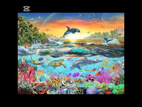kmc featuring Sandy - get better (vision extended mix)