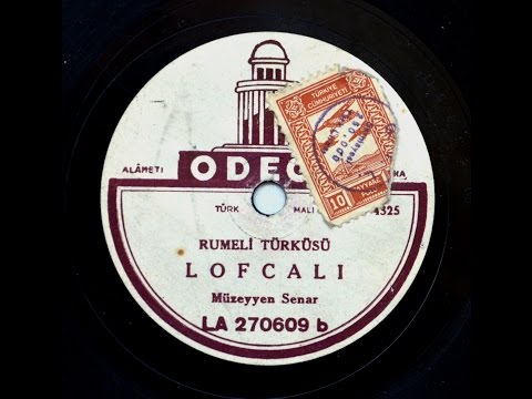 Müzeyyen Senar - Lofçalı - GERÇEK TAŞ PLAK KAYDI