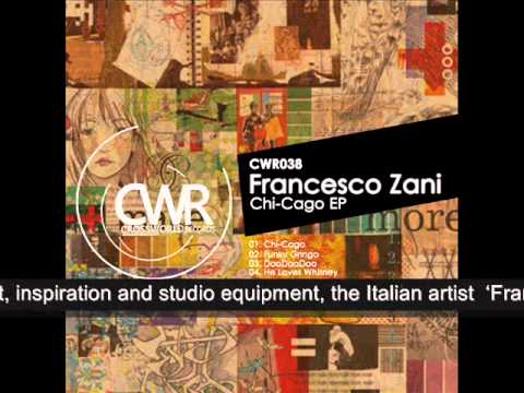 Francesco Zani 'Chi-Cago EP' [Crossworld Records]