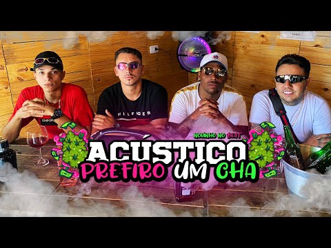 Acústico Prefiro Um Chá - MC Novinho, Eonego MC , MC JVP e Dry MC [ Novinho No Beat ]