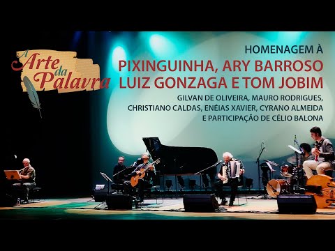 HOMENAGEM À PIXINGUINHA, ARY BARROSO, LUIZ GONZAGA E TOM JOBIM