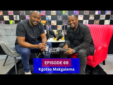 Episode 69 | Kgotso Makgalema, SOP, Gospel Music Industry, Joyous Celebration, Drugs, Alcohol & ZCC